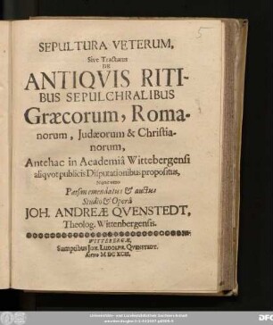 Sepultura Veterum, Sive Tractatus De Antiquis Ritibus Sepulchralibus Graecorum, Romanorum, Judaeorum & Christianorum