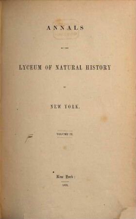 Annals of the Lyceum of Natural History of New York. 9. 1870