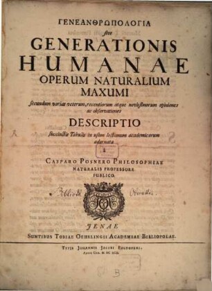 Geneanthrōpologia, sive Generationis humanae operum naturalium maxumi secundum varias veterum ... descriptio ...