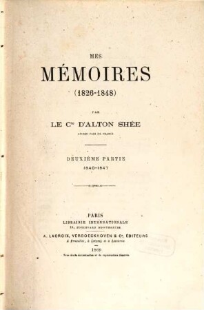 Mes Mémoires (1826-1848) par le Cte d' Alton Shée. 2.