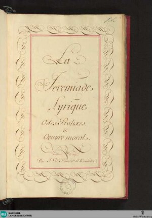 La Jéremiade Lyrique Odes Prolixes & Oeuvre moral - Cod. Rastatt 173