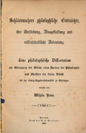 Schleiermachers philosophische Gotteslehre, ihre Entstehung, Ausgestaltung und wissenschaftliche Bedeutung : eine philosophische Dissertation ...