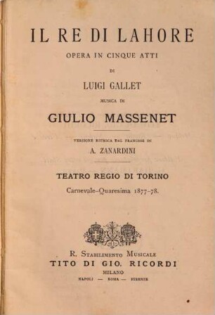 Il re di Lahore : opera in cinque atti ; Teatro Regio di Torino, carnevale - quaresima 1877 - 78