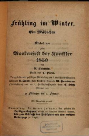 Frühling im Winter : ein Mährchen ; Melodram zum Maskenfest der Künstler 1850 ... zu München den 4. Februar