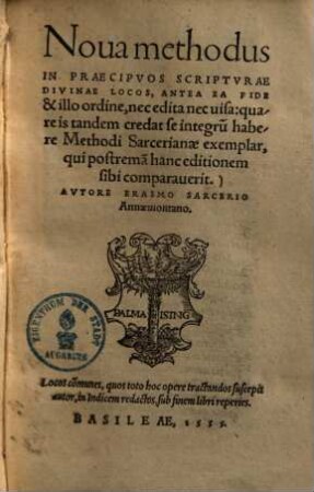 Nova methodus in praecipuos scripturae divinae locos : antea ea fide & illo ordine, nec edita, nec visa: quare is tandem credat se integrum habere methodi Sarcerianae exemplar, qui postremam hanc editionem sibi comparaverit ...