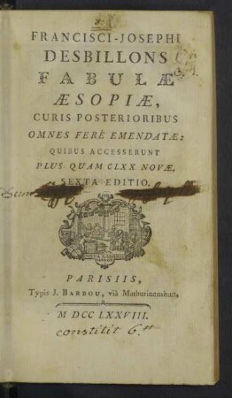 Francisci-Josephi Desbillons Fabulæ Æsopiæ : Curis Posterioribus Omnes Ferè, Emendatæ: Quibus Accesserunt Plus Quam CLXX Novæ
