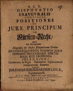 Disp. inaug. continens positiones de iure principum, vulgo Fürsten-Recht