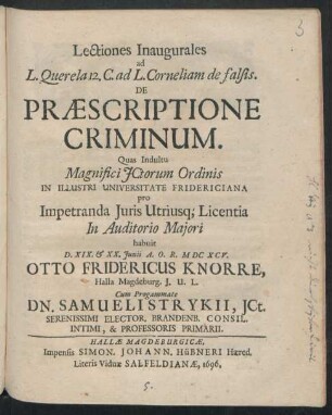 Lectiones Inaugurales ad L. Querela 12. C. ad L. Corneliam de falsis. De Praescriptione Criminum