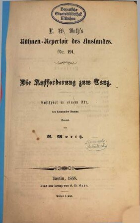 Die Aufforderung zum Tanz : Lustspiel in einem Akt von Alexandre, Dumas. Deutsch von K. Moritz