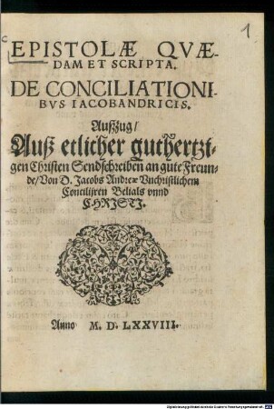 Epistolae quaedam et scripta de conciliationibus Jacobandricis : Auszug aus etl. Sendschreiben von Jac. Andreae Concilien