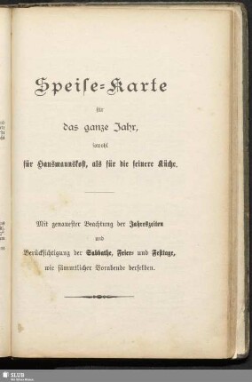 Speise-Karte für das ganze Jahr, sowohl für Hausmannskost, als für die feinere Küche