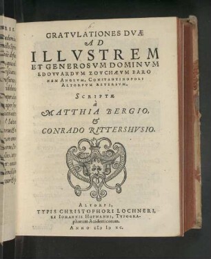 Gratvlationes Dvae Ad Illvstrem Et Generosvm Dominvm Edowardum Zovchæum Baronem Anglvm, Constantinopoli Altorfvm Reversvm