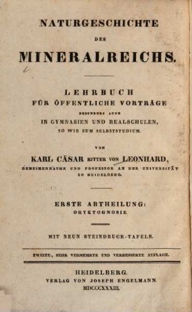 Naturgeschichte des Mineralreichs : Lehrbuch für öffentliche Vorträge, besonders auch in Gymnasien und Realschulen, so wie zum Selbststudium, 1. Grundzüge der Oryktognosie