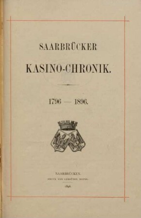 Saarbrücker Kasino-Chronik : 1796 - 1896