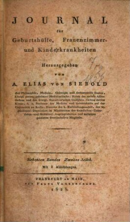 Journal für Geburtshülfe, Frauenzimmer- und Kinderkrankheiten. 7,2. 1828