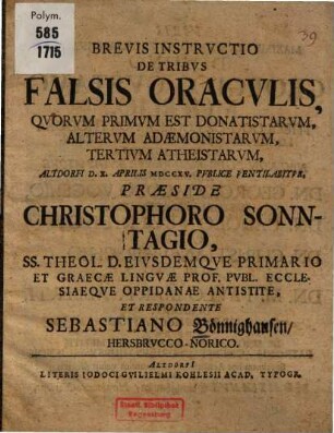 Brevis instructio de tribus falsis oraculis, quorum primum est Donatistarum, alterum Adaemonistarum, tertium Atheistarum