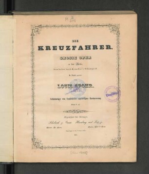 Die Kreuzfahrer : grosse Oper in drei Acten, bearbeitet nach Kotzebue's Schauspiel