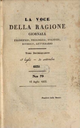 La voce della ragione : giornale filosofico, teologico, politico, istorico, letterario. 14. 1835 = 15. Juli - 30. Sept.