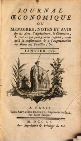 Journal oeconomique ou mémoires, notes et avis sur l'agriculture, les arts, le commerce. 1751,[1]. Jan. - mars