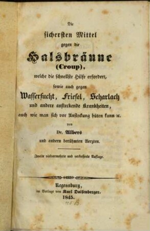 Die sichersten Mittel gegen die Halsbräune, so wie auch gegen Westersucht, Feinset, Scharlach