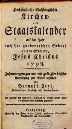 Hochfürstlich-salzburgischer Kirchen- und Staatskalender : auf das Jahr nach der gnadenreichen Geburt unsers Erlösers, Jesus Christus. 1798