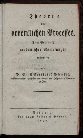 Theorie des ordentlichen Processes : Zum Gebrauch academischer Vorlesungen entworfen