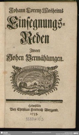 Johann Lorentz Mosheims Einsegnungs-Reden Zwoer Hohen Vermählungen