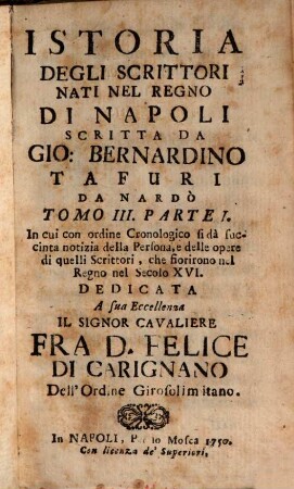 Istoria Degli Scrittori Nati Nel Regno Di Napoli, 3,1. In cui con ordine Cronologico si dà succinta notizia della Persona, e delle opere di quelli Scrittori, che fiorirono nel Regno nel Secolo XVI