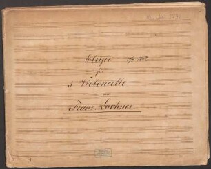 Elegies, vlc (5), op.160 - BSB Mus.ms. 5772 : Elegie für 5 Violoncelle