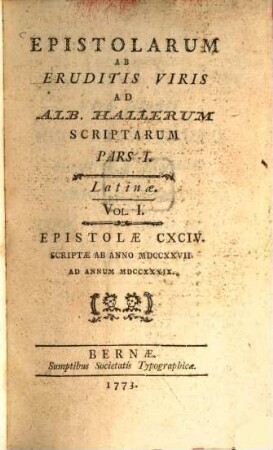 Epistolarum Ab Eruditis Viris Ad Alb. Hallerum Scriptarum Pars ... : Latinæ, Pars I.. Latinæ