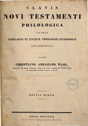 Clavis Novi Testamenti philologica : Usibus scholarum et iuvenum theologiae studiosorum accommodata