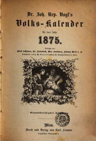 Dr. Johann Nep. Vogl's Volkskalender : für das Jahr .... 1875, 1875 = Jg. 31
