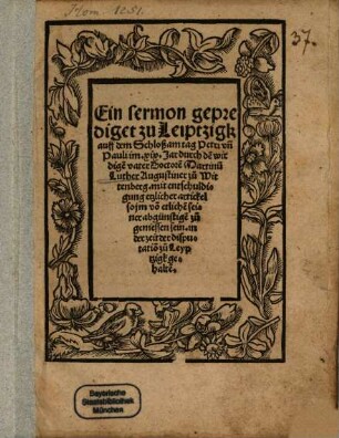 Ein sermon geprediget zu Leiptzigk auff dem Schloß am tag Petri vn[d] Pauli im .xix. Jar