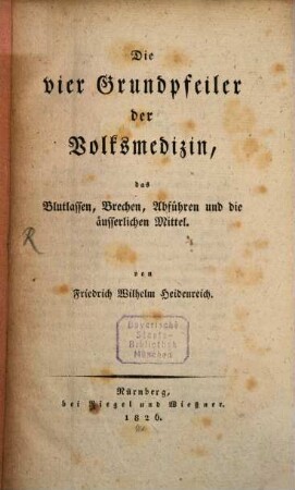 Die vier Grundpfeiler der Volksmedizin, das Blutlassen, Brechen, Abführen und die äusserlichen Mittel