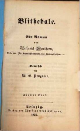Blithedale : Ein Roman von Nathaniel Hawthorne, Verf. von: Dei Scharlachbuchstabe, das Siebengiebelhans ... Deutsch von W. E. Drugulin, 2