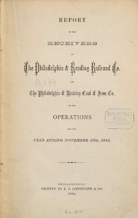 Report of the receivers of the Philadelphia & Reading Railroad Company and the Philadelphia & Reading Coal & Iron Company of the operations ... : for the year .... 1881 (1882)