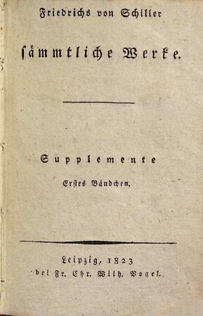 Friedrichs von Schiller sämmtliche Werke, 1. Geschichte des Abfalls der vereinigten Niederlande von der Spanischen Regierung ; 2