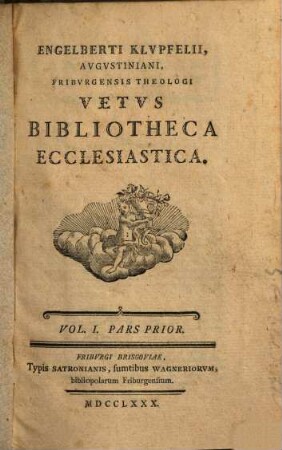 Engelberti Klupfelii ... vetus bibliotheca ecclesiastica. 1,1