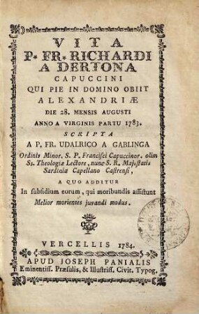 Vita P. Fr. Richardi A Dertona, Capuccini : Qui Pie In Domine Obiit Alexandriae Die 28. Mensis Augusti Anno A Virginis Partu 1783