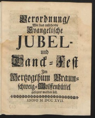 Verordnung, Wie das instehende Evangelische Jubel- und Danck-Fest Im Hertzogthum Braunschweig-Wolffenbüttel gefeyret werden soll