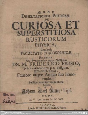 Dissertationem Physicam De Curiosa Et Superstitiosa Rusticorum Physica, Consensu Facultatis Philosophicae Praeside ...