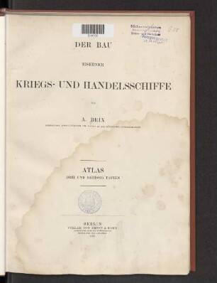 Atlas: Der Bau eiserner Kriegs- und Handelsschiffe : ein Leitfaden zum Vortrage über Schiffbaukunde an höheren technischen Lehranstalten und zum Handgebrauch für praktische Schiffbauer