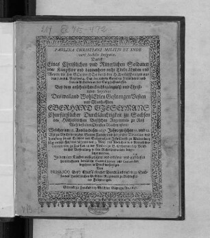Paulina Christiani Militis Et Inde vere Nobilis Insignia, Das ist: Eines Christlichen und Ritterlichen Soldaten oder Kämpffers und dannenhero recht Edlen Ahnden und Wapen/ die ihm Gott der Herr durch den H. Apostel Paulum aus dem 7. und 8. Vers des 4. Cap. der andern Epitel an Timotheum nach seinem Absterben an den Sarg hefften lesset : Bey dem ansehnlichen Leichbegängnüß und Christlichen Sepultur Des ... Eberhard Gieselmans Churfürstlicher Durchläuchtigkeit zu Sachsen des Hochlöblichen Bosischen Regiments zu Roß Wohlbestalten Wachmeisters/ Welcher 18. Aprilis dieses 1637. Jahrs ... zu Waldenburg selig entschlaffen/ und folgends den 3. Maij ... zu Zwickaw in der Kirchen zu S. Catharina ... beygesetzet worden