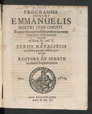 Programma Honori Emmanuelis Nostri Jesu Christi : Ex patribus oriundi secundum carnem & Dei super omnia benedicti Scriptum ex Rom. IX. vers. V. & Feriis Natalitiis ex debitae pietatis officio propositum
