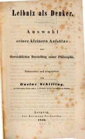 Leibniz als Denker : Auswahl seiner kleinern Aufsätze zur übersichtlichen Darstellung seiner Philosophie