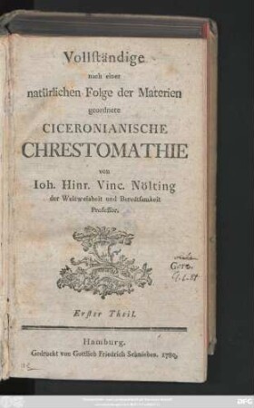 Theil 1: Vollständige nach einer natürlichen Folge der Materien geordnete Ciceronianische Chrestomathie