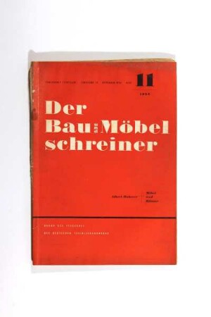 Der Bau- und Möbelschreiner. Organ des Verbandes des deutschen Tischlerhandwerks. Heft 11 1955. Albert Haberer: Möbel und Räume