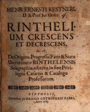 Rinthelium crescens et decrescens : h. e. de origine, progressu ... Universitatis Rinth. Sciagraphia