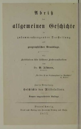 Teil 2: Abriß der Geschichte des Mittelalters : in zusammenhängender Darstellung auf geographischer Grundlage ; ein Leitfaden für Gymnasien und Realschulen