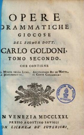 Opere drammatiche giocose, 2.. Il mondo della luna. La Mascheratta. Areifanfano, re di matti ...